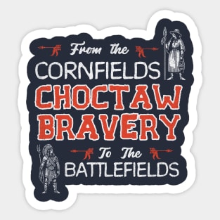 Choctaw Bravery : From Cornfields To Battlefields Sticker